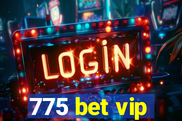 775 bet vip